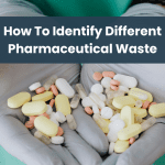 Identify Different Pharmaceutical Waste Types