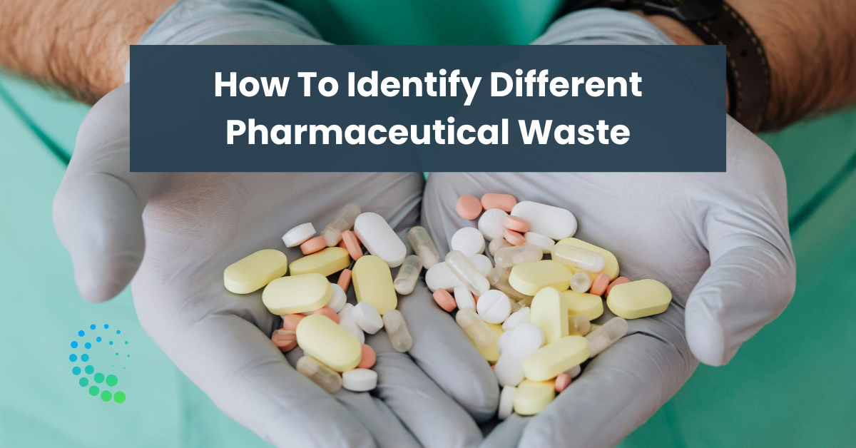 Identify Different Pharmaceutical Waste Types